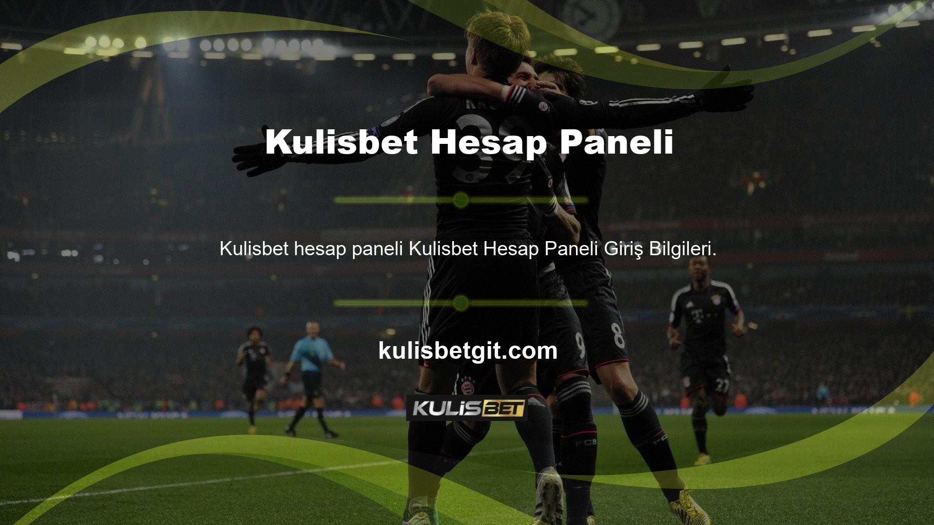 Kulisbet Hesap Paneli Giriş Aslında, aslında iki farklı ayrıntıya sahiptir